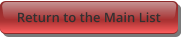 Return to the Main List